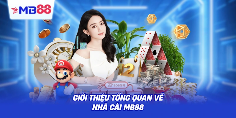 Giới thiệu tổng quan về nhà cái MB88